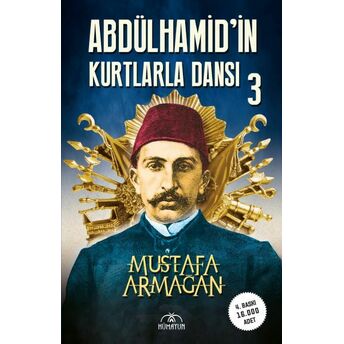 Abdülhamid’in Kurtlarla Dansı-3 Mustafa Armağan