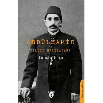 Abdülhamid Ve Yıldız Hatıraları Tahsin Paşa