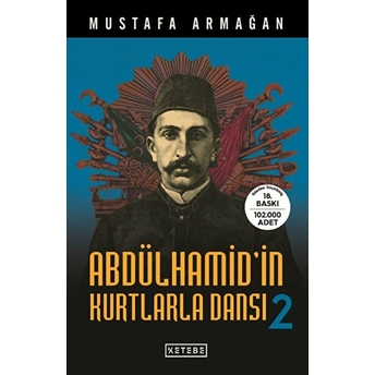 Abdülhamid'in Kurtlarla Dansı 2 Mustafa Armağan