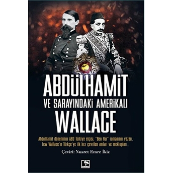 Abdülhamit Ve Sarayındaki Amerikalı Lew Wallace