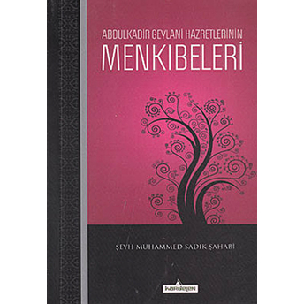 Abdulkadir Geylani Hazretlerinin Menkıbeleri Şeyh Muhammed Sadık Şahabi