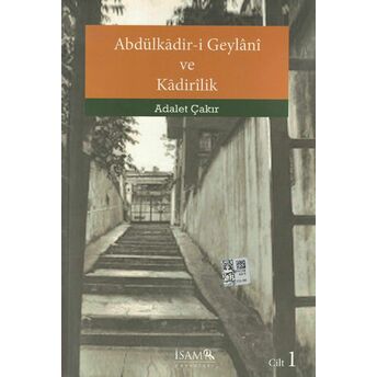 Abdülkadir-I Geylani Ve Kadirilik (1. Cilt) Adalet Çakır