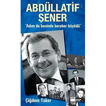 Abdüllatif Şener &Quot;Adım Da Benimle Beraber Büyüdü&Quot; Çiğdem Toker