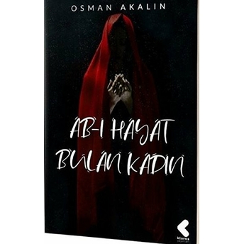 Abı Hayat Bulan Kadın Osman Akalın