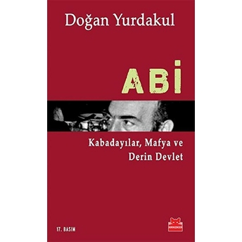 Abi &Kabadayılar, Mafya Ve Derin Devlet Doğan Yurdakul