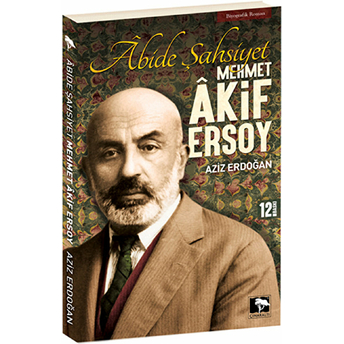 Abide Şahsiyet Mehmet Akif Ersoy Aziz Erdoğan