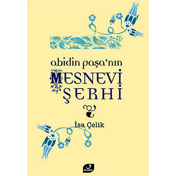 Abidin Paşa'nın Mesnevi Şerhi Isa Çelik