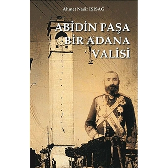 Abidinpaşa Bir Adana Valisi