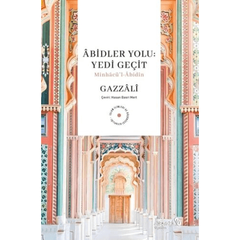 Abidler Yolu : Yedi Geçit Ebu Hamid El-Gazzali