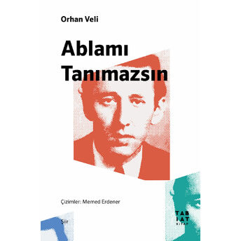 Ablamı Tanımazsın Orhan Veli