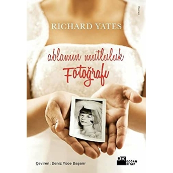 Ablamın Mutluluk Fotoğrafları Richard Yates