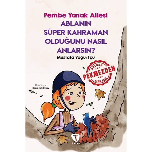 Ablanın Süper Kahraman Olduğunu Nasıl Anlarsın? Pembe Yanak Ailesi Mustafa Yoğurtçu