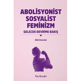 Abolisyonist Sosyalist Feminizm - Zillah R. Eisenstein