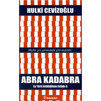 Abra Kadabra - Ey Türk Istikbalinin Evladı 5 Hulki Cevizoğlu