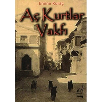 Aç Kurtlar Vakfı Emine Kuraç