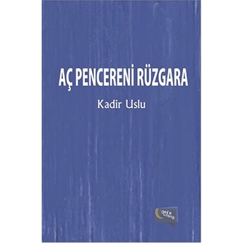 Aç Pencereni Rüzgara Kadir Uslu