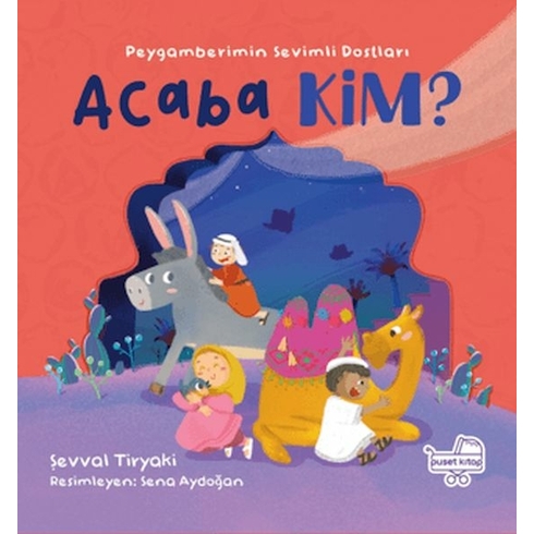 Acaba Kim Peygamberimin Sevimli Dostları (Pencereli Kitap) Sena Aydoğan