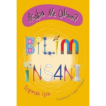 Acaba Ne Olsam? Bilim Insanı Toprak Işık