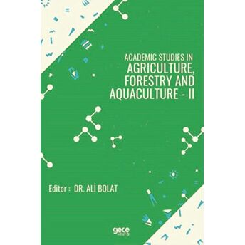 Academic Studies In Agriculture Forestry And Aquaculture - 2 Ali Bolat