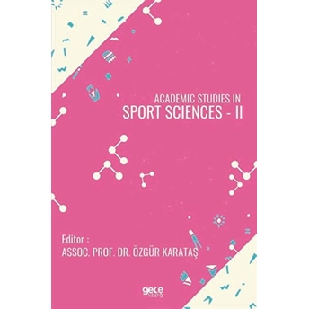 Academic Studies In Sport Sciences - Iı - Özgür Karataş