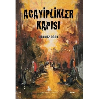 Acayiplikler Kapısı Gündüz Öğüt