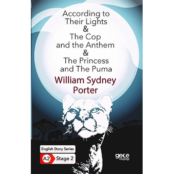 According To Their Lights - The Cop And The Anthem - The Princess And The Puma - Ingilizce Hikayeler William Sdyney Porter