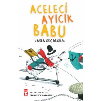 Aceleci Ayıcık Babu - Asla Geç Değil Valentina Rizzi