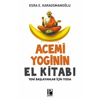 Acemi Yoginin El Kitabı Esra E. Karaosmanoğlu