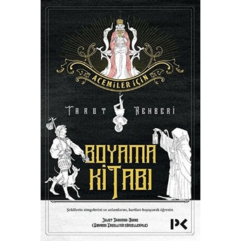 Acemiler Için Tarot Rehberi Boyama Kitabı Juliet Sharman-Burke