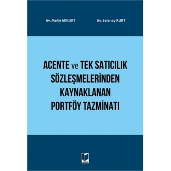 Acente Ve Tek Satıcılık Sözleşmelerinden Kaynaklanan Portföy Tazminatı Melih Akkurt