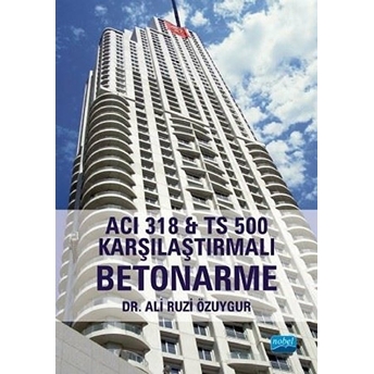 Acı 318 Ile Ts 500 Karşılaştırmalı Betonarme - Ali Ruzi Özuygur