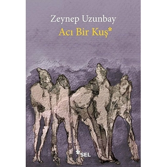 Acı Bir Kuş Zeynep Uzunbay