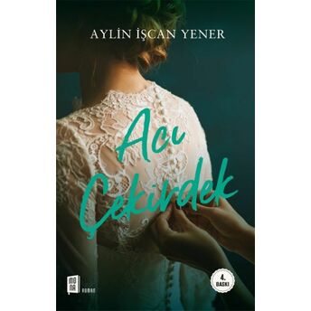 Acı Çekirdek Aylin Işcan Yener