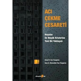 Acı Çekme Cesareti Daryl R. Van Tongeren , Sara A. Showalter Van Tongeren