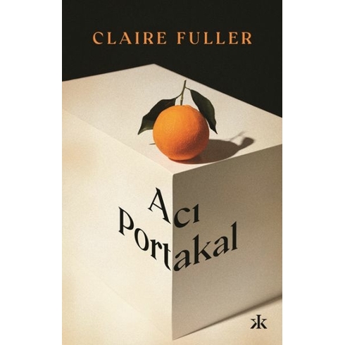 Acı Portakal Claire Fuller