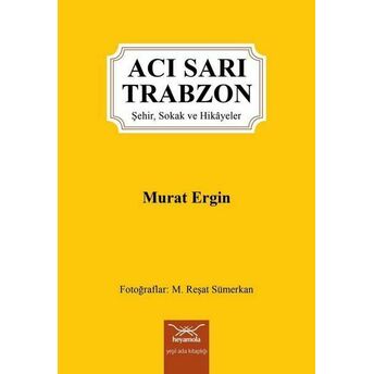 Acı Sarı Trabzon Murat Ergin