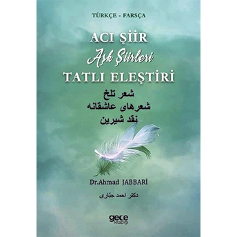 Acı Şiir Tatlı Eleştiri (Türkçe - Farsça)