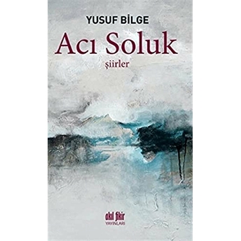 Acı Soluk Yusuf Bilge