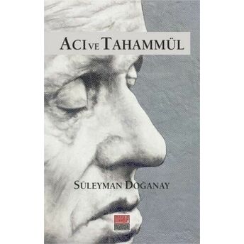 Acı Ve Tahammül Süleyman Doğanay