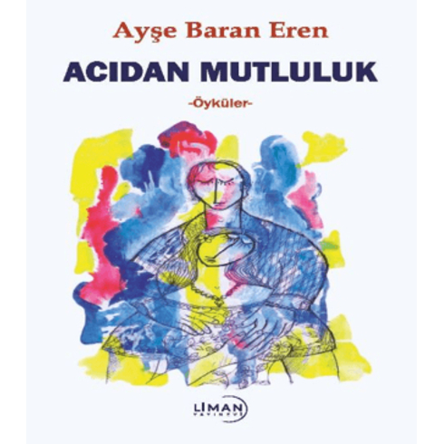 Acıdan Mutluluk Ayşe Baran Eren