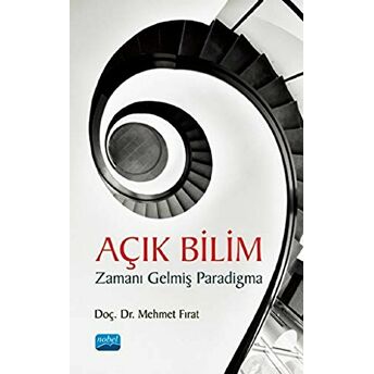 Açık Bilim Zamanı Gelmiş Paradigma Mehmet Fırat