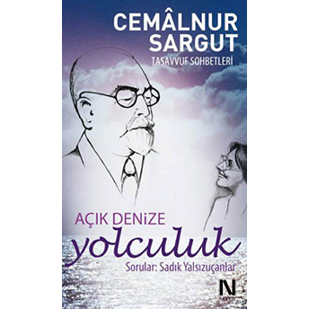 Açık Denize Yolculuk Cemalnur Sargut