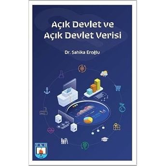 Açık Devlet Ve Açık Devlet Verisi Şahika Eroğlu