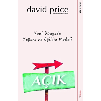 Açık - Yeni Dünyada Yaşam Ve Eğitim Modeli David Price