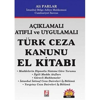 Açıklamalı Atıflı Ve Uygulamalı Türk Ceza Kanunu El Kanunu Ali Parlar