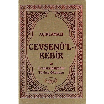 Açıklamalı Cevşenü'L Kebir Ve Traskripsiyonlu Türkçe Okunuşlu (Mini Boy) Kod: 1010 Ciltli Kolektif