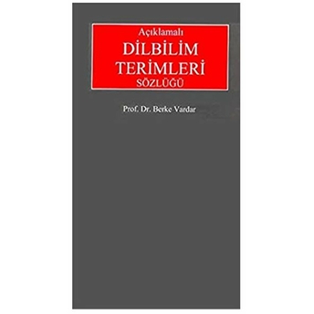 Açıklamalı Dilbilim Terimleri Sözlüğü Berke Vardar