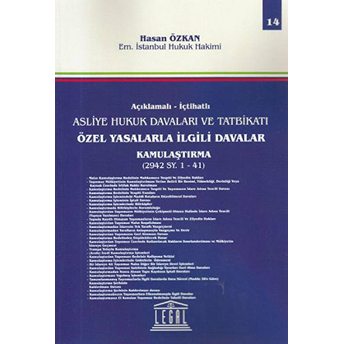 Açıklamalı - Içtihatlı Asliye Hukuk Davaları Ve Tatbikatı Özel Yasalarla Ilgili Davalar Kamulaştırma Hasan Özkan