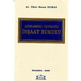 Açıklamalı - Içtihatlı Inşaat Hukuku Ciltli Ilker Hasan Duman