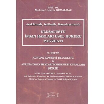 Açıklamalı, Içtihatlı, Karşılaştırmalı Ulusalüstü Insan Hakları Usul Hukuku Mevzuatı 2. Kitap Mehmet Semih Gemalmaz